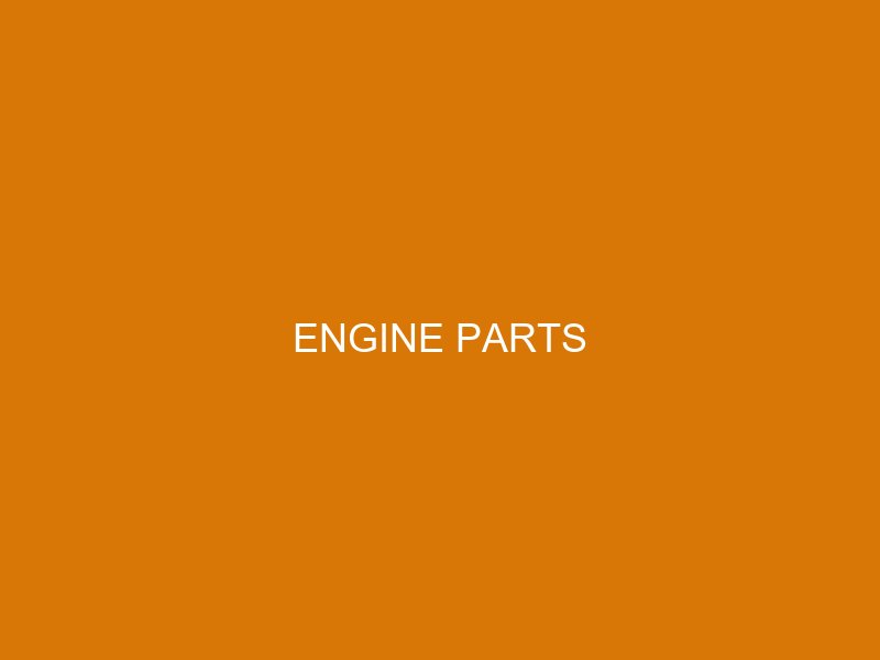 Engine Parts