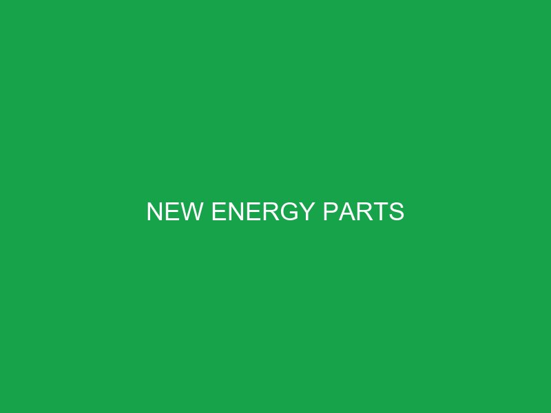 New Energy Parts